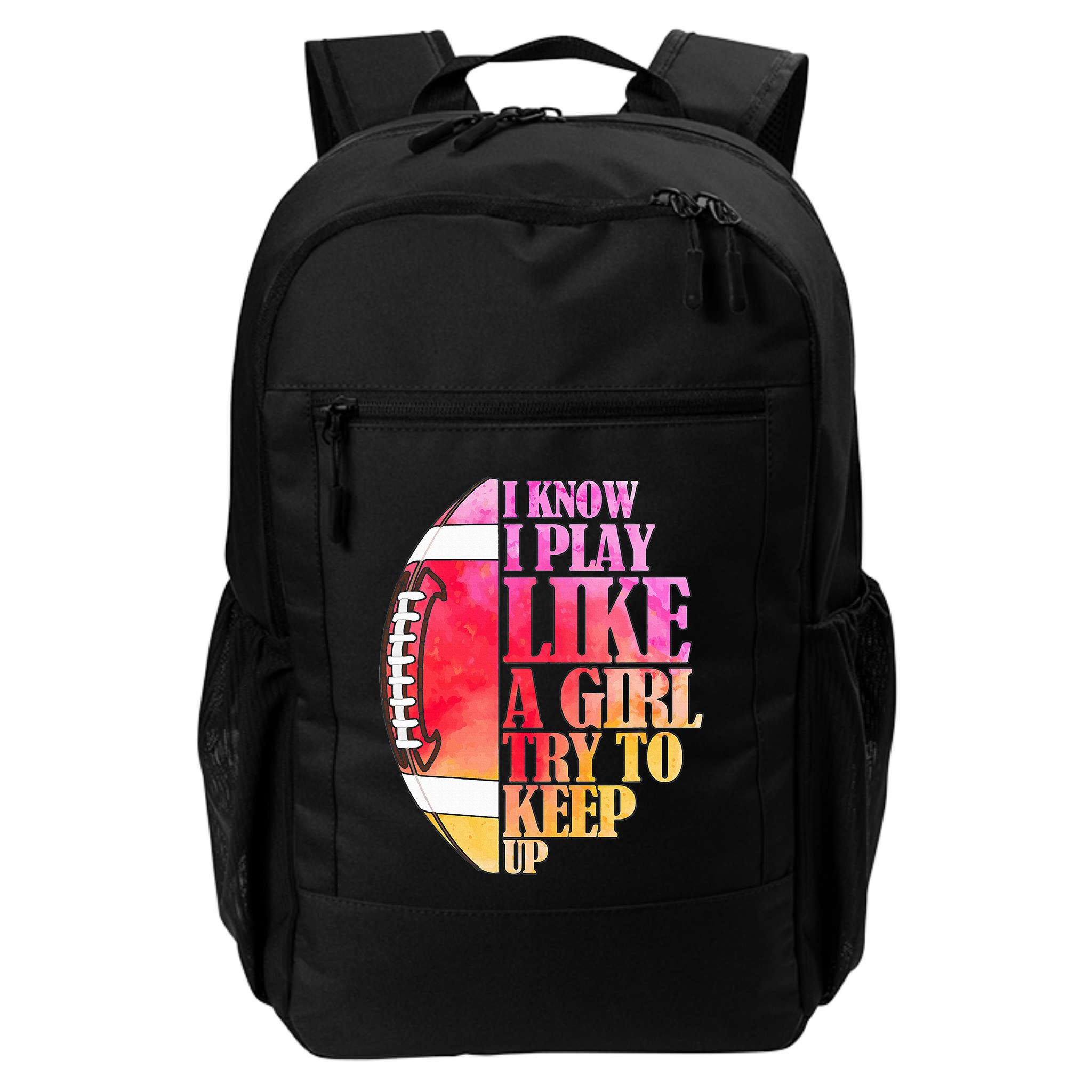 I Know I Play Like A Girl Try To Keep Up I American Football Backpack