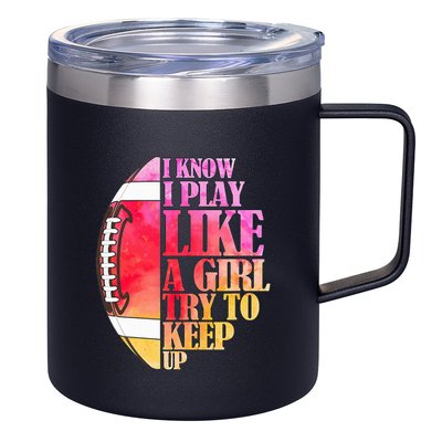I Know I Play Like A Girl Try To Keep Up I American Football 12oz Stainless Steel Coffee Mug