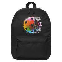 I Know I Play Like A Girl Funny Pickleball Player 16 in Basic Backpack
