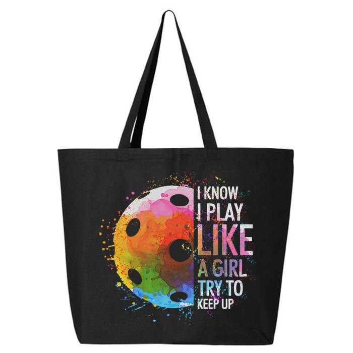 I Know I Play Like A Girl Funny Pickleball Player 25L Jumbo Tote
