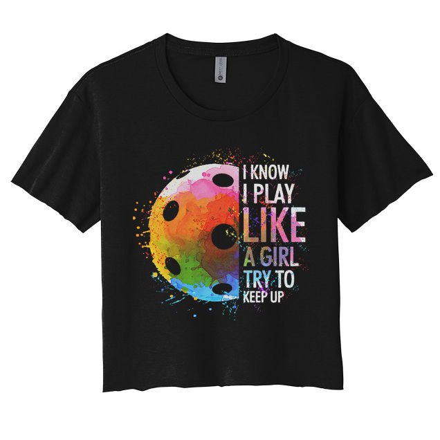 I Know I Play Like A Girl Funny Pickleball Player Crop Top