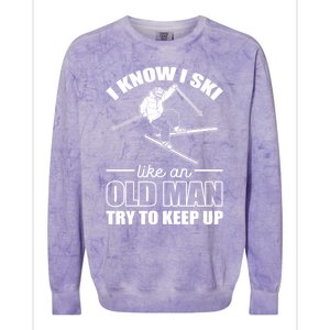 I Know I Ski Like An Old Try To Keep Up Skiing Cute Gift Colorblast Crewneck Sweatshirt