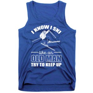 I Know I Ski Like An Old Try To Keep Up Skiing Cute Gift Tank Top