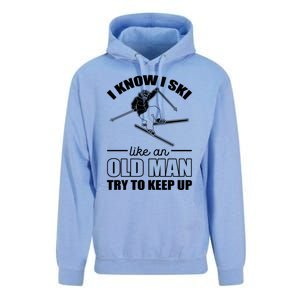 I Know I Ski Like An Old Try To Keep Up Skiing Cute Gift Unisex Surf Hoodie