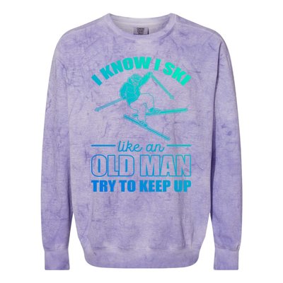 I Know I Ski Like An Old Try To Keep Up Skiing Gift Colorblast Crewneck Sweatshirt