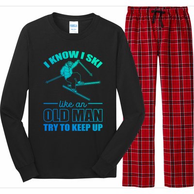 I Know I Ski Like An Old Try To Keep Up Skiing Gift Long Sleeve Pajama Set