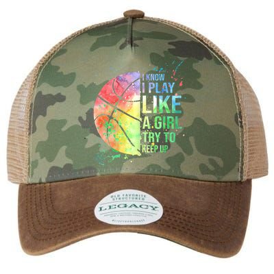 I Know I Play Like A Girl Try To Keep Up Basketball Tshirt TShirt Legacy Tie Dye Trucker Hat