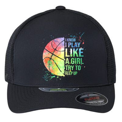I Know I Play Like A Girl Try To Keep Up Basketball Tshirt TShirt Flexfit Unipanel Trucker Cap