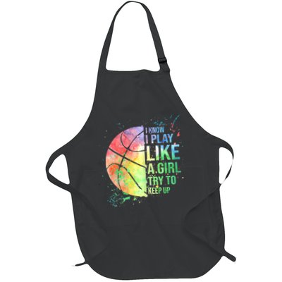 I Know I Play Like A Girl Try To Keep Up Basketball Tshirt TShirt Apron