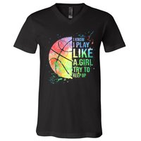 I Know I Play Like A Girl Try To Keep Up Basketball Tshirt TShirt V-Neck T-Shirt