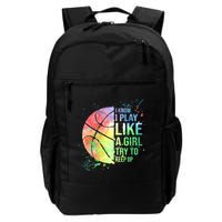 I Know I Play Like A Girl Try To Keep Up Basketball Tshirt TShirt Backpack