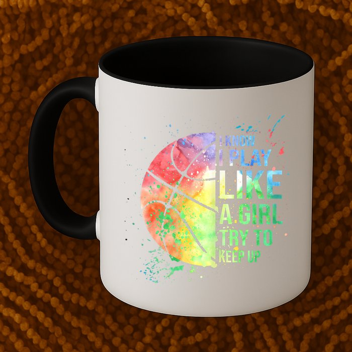 I Know I Play Like A Girl Try To Keep Up Basketball Tshirt TShirt Mug