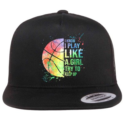 I Know I Play Like A Girl Try To Keep Up Basketball Tshirt TShirt Flatbill Hat
