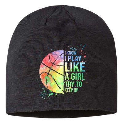 I Know I Play Like A Girl Try To Keep Up Basketball Tshirt TShirt Sustainable Beanie