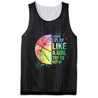 I Know I Play Like A Girl Try To Keep Up Basketball Tshirt TShirt Mesh Reversible Basketball Jersey Tank