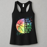 I Know I Play Like A Girl Try To Keep Up Basketball Tshirt TShirt Womens Tank Top