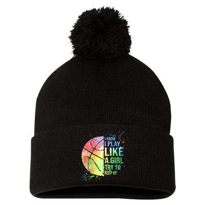 I Know I Play Like A Girl Try To Keep Up Basketball Tshirt TShirt Pom Pom 12in Knit Beanie
