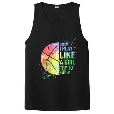 I Know I Play Like A Girl Try To Keep Up Basketball Tshirt TShirt PosiCharge Competitor Tank