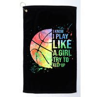 I Know I Play Like A Girl Try To Keep Up Basketball Tshirt TShirt Golf Towel
