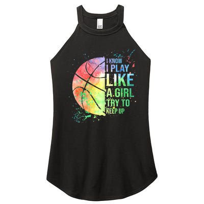 I Know I Play Like A Girl Try To Keep Up Basketball Tshirt TShirt Women's Perfect Tri Rocker Tank