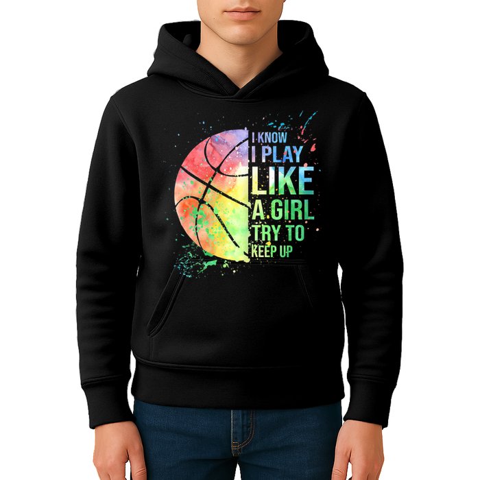 I Know I Play Like A Girl Try To Keep Up Basketball Tshirt TShirt Kids Hoodie
