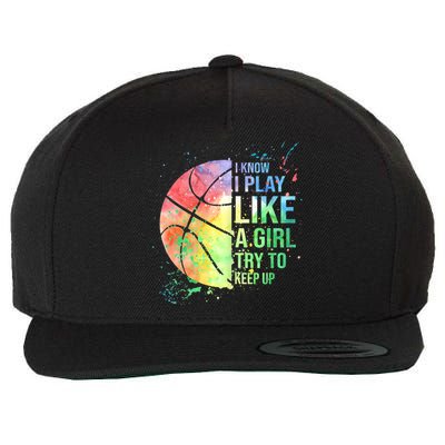I Know I Play Like A Girl Try To Keep Up Basketball Tshirt TShirt Wool Snapback Cap