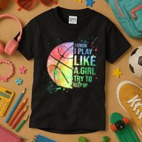 I Know I Play Like A Girl Try To Keep Up Basketball Tshirt TShirt Kids T-Shirt