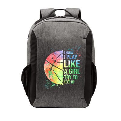 I Know I Play Like A Girl Try To Keep Up Basketball Tshirt TShirt Vector Backpack