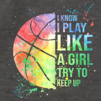 I Know I Play Like A Girl Try To Keep Up Basketball Tshirt TShirt Vector Backpack