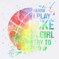 I Know I Play Like A Girl Try To Keep Up Basketball Tshirt TShirt Garment-Dyed Sweatshirt