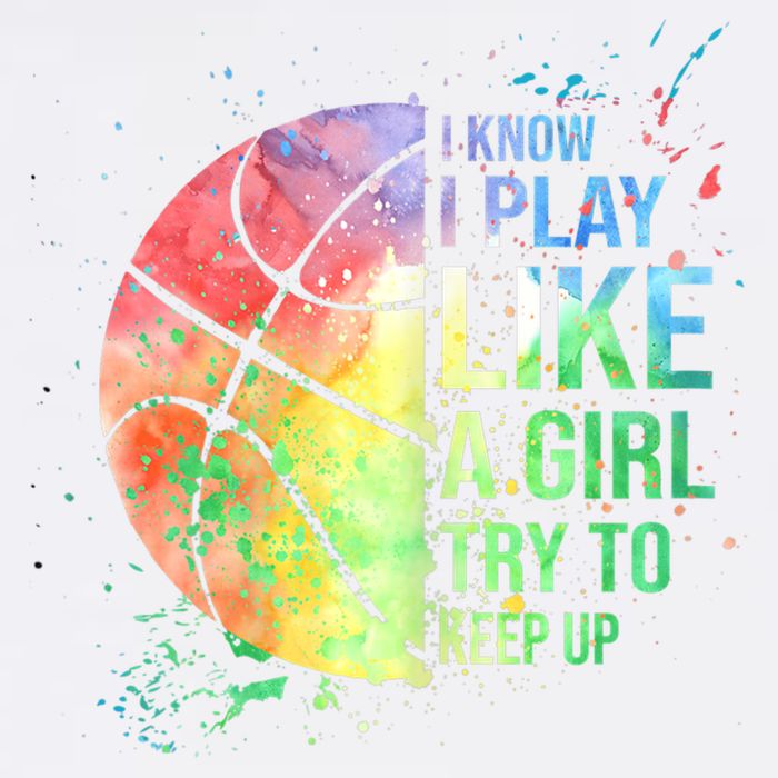 I Know I Play Like A Girl Try To Keep Up Basketball Tshirt TShirt Garment-Dyed Sweatshirt