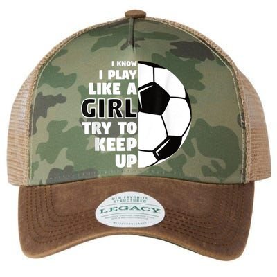 I Know I Play Like A Girl Try To Keep Up Soccer Great Gift Legacy Tie Dye Trucker Hat