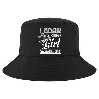 I Know I Fish Like A Try To Keep Up Fishing Lovers Cute Gift Cool Comfort Performance Bucket Hat