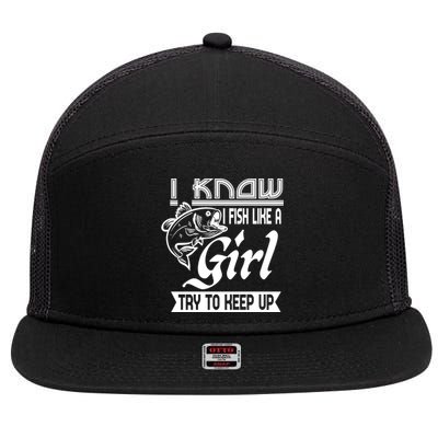 I Know I Fish Like A Try To Keep Up Fishing Lovers Cute Gift 7 Panel Mesh Trucker Snapback Hat