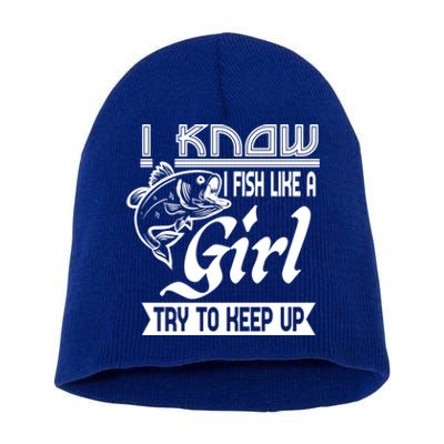 I Know I Fish Like A Try To Keep Up Fishing Lovers Cute Gift Short Acrylic Beanie