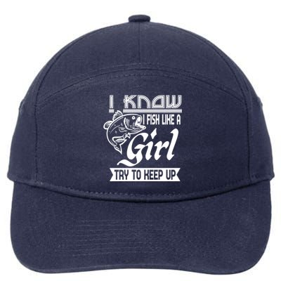 I Know I Fish Like A Try To Keep Up Fishing Lovers Cute Gift 7-Panel Snapback Hat