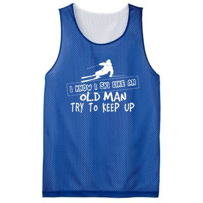 I Know I Ski Like An Old Try To Keep Up Snowboard Skier Gift Mesh Reversible Basketball Jersey Tank