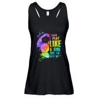 I Know i play like a girl try to keep up soccer player Ladies Essential Flowy Tank