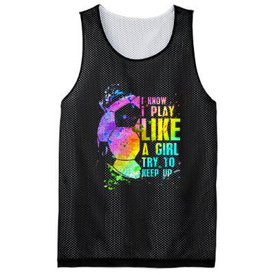 I Know i play like a girl try to keep up soccer player Mesh Reversible Basketball Jersey Tank