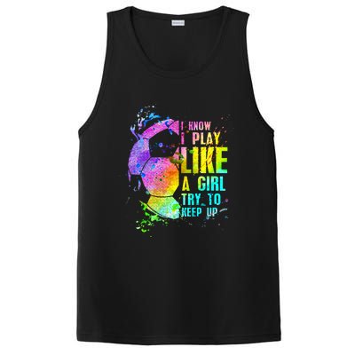 I Know i play like a girl try to keep up soccer player PosiCharge Competitor Tank