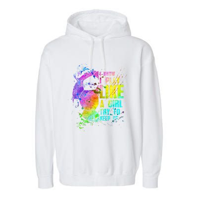 I Know i play like a girl try to keep up soccer player Garment-Dyed Fleece Hoodie