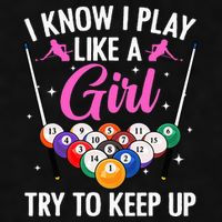 i know i play like a girl Billiards try to keep up Ladies PosiCharge Tri-Blend Wicking Tank