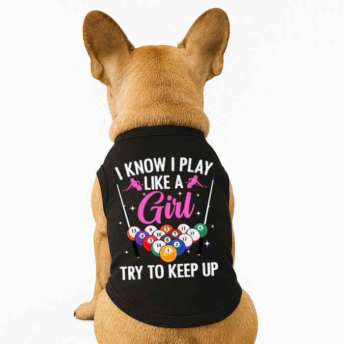 i know i play like a girl Billiards try to keep up Doggie Tank