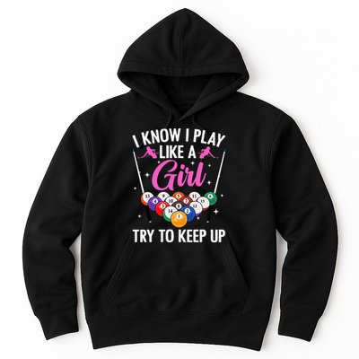 i know i play like a girl Billiards try to keep up Hoodie