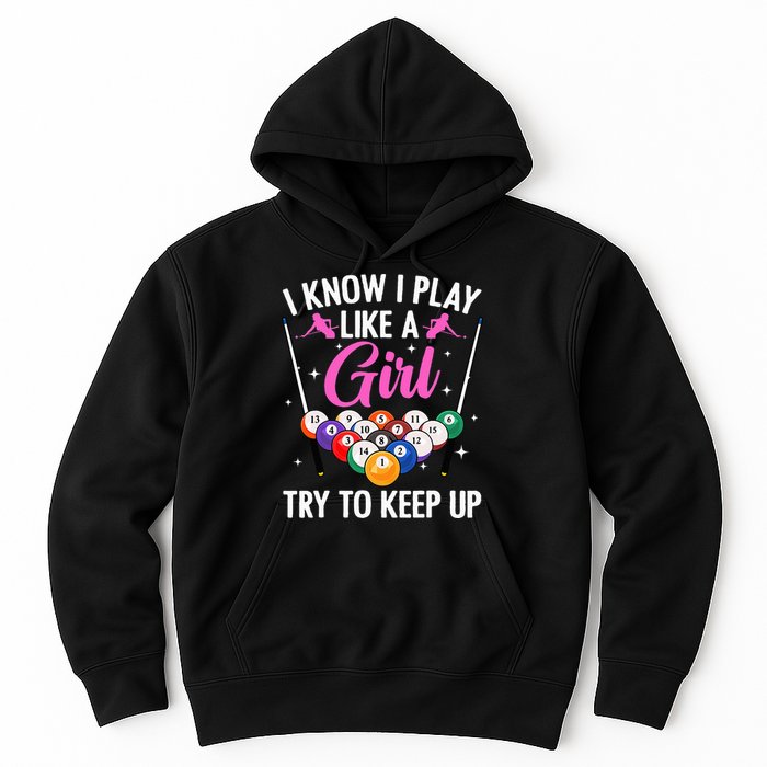 i know i play like a girl Billiards try to keep up Hoodie