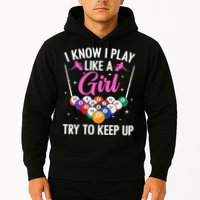i know i play like a girl Billiards try to keep up Hoodie