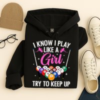 i know i play like a girl Billiards try to keep up Hoodie