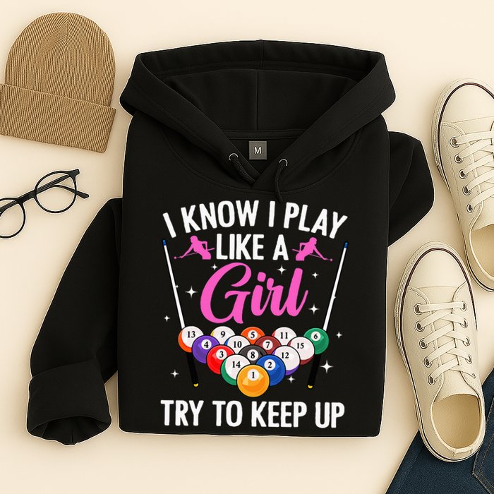 i know i play like a girl Billiards try to keep up Hoodie