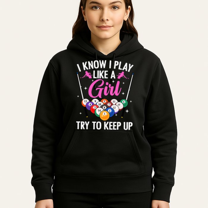 i know i play like a girl Billiards try to keep up Hoodie