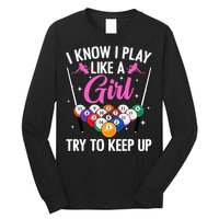 i know i play like a girl Billiards try to keep up Long Sleeve Shirt